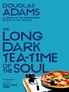 The Long Dark Tea-Time of the Soul (eBook)
